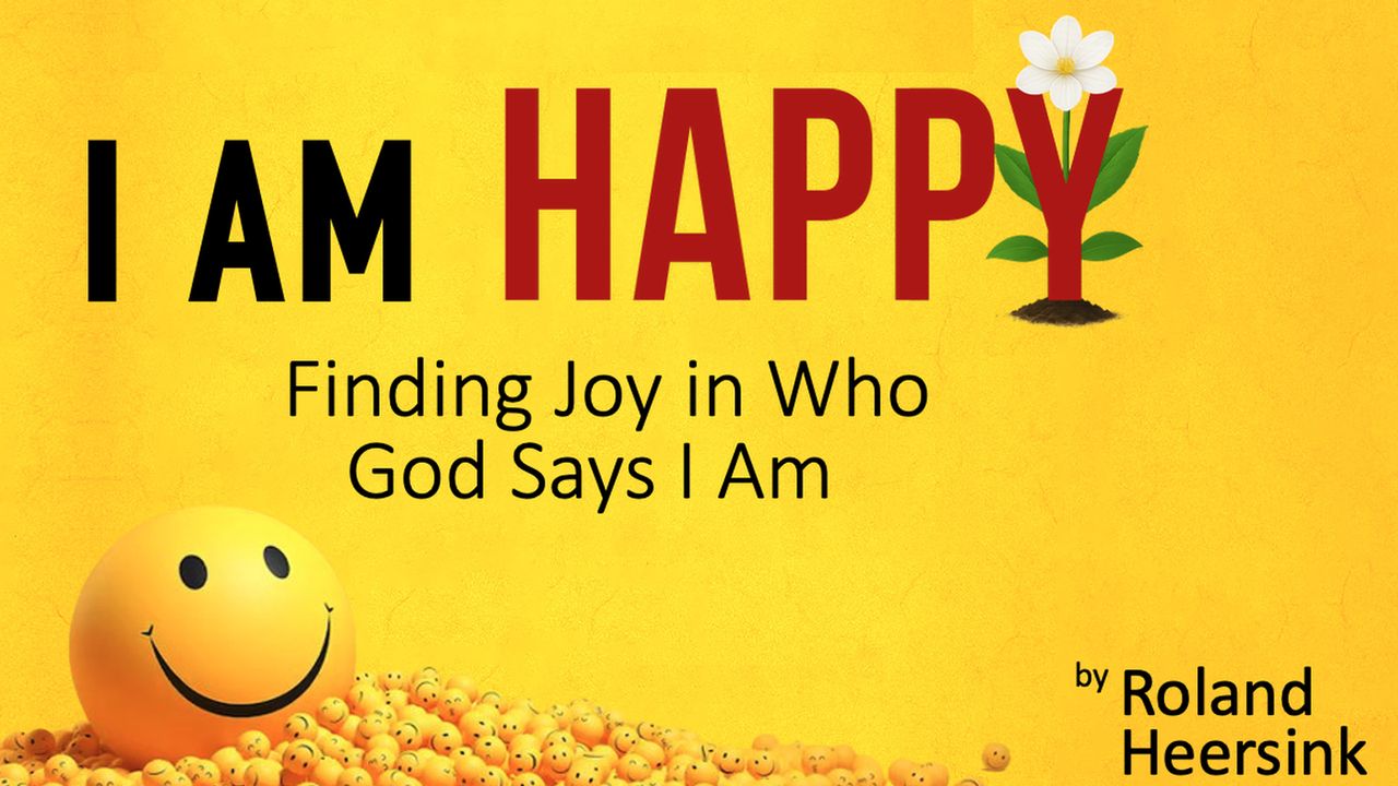 Cover of I Am Happy: Finding Joy in Who God Says I Am